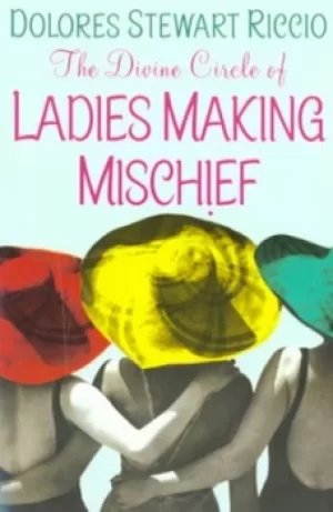 Image of The divine circle of ladies making mischief by Dolores Riccio
