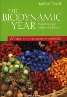 Image of The Biodynamic Year : Increasing Yield, Quality and Flavour, 100 Helpful Tips for the Gardener or Smallholder