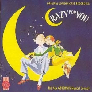 image of Crazy For You The New Gershwin Musical Comedy CD Album