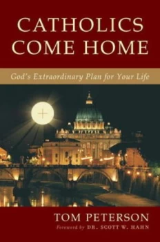 Image of Catholics Come Home by Tom Peterson Hardback
