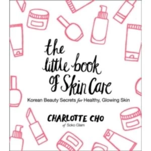 Image of The Little Book of Skin Care : Korean Beauty Secrets for Healthy, Glowing Skin