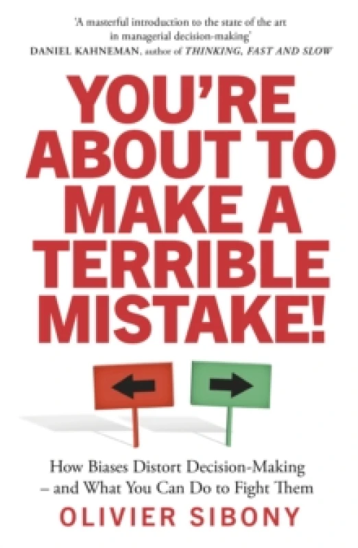 Image of You'Re About to Make a Terrible Mistake! : How Biases Distort Decision-Making and What You Can Do to Fight Them Paperback / softback