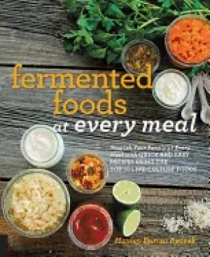 Image of fermented foods at every meal nourish your family at every meal with quick