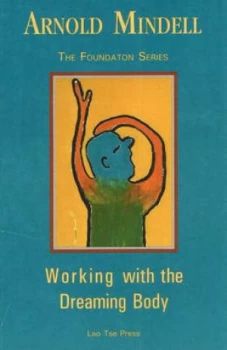 Image of Working with the Dreaming Body by Arnold Mindell Book
