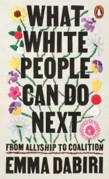Image of What White People Can Do Next by Emma Dabiri