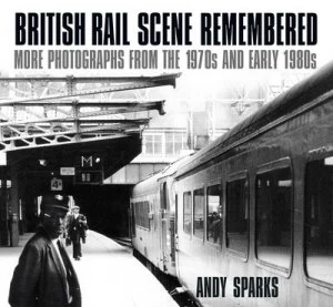 Image of British rail scene remembered by Andy Sparks