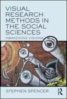 Image of Visual research methods in the social sciences by Steve Spencer