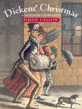 Image of Dickens Christmas by Simon Callow and Charles Dickens Hardback