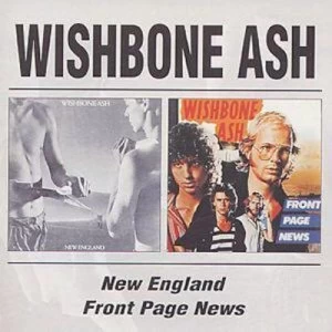 Image of New England/Front Page News by Wishbone Ash CD Album