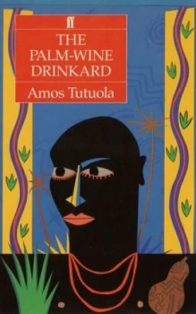 Image of The Palm-Wine Drinkard and His Dead Palm-Wine Tapster in the Deads Town by Amos Tutuola Paperback