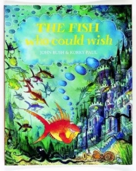 Image of The Fish Who Could Wish by John Bush and Korky Paul Paperback