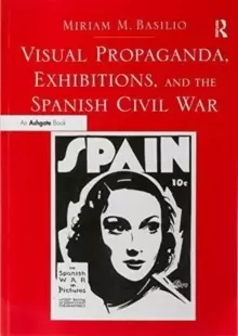 Image of Visual Propaganda, Exhibitions, and the Spanish Civil War
