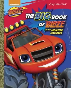 Image of The big book of Blaze and the monster machines by Nickelodeon