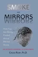 Image of smoke and mirrors how you are being fooled about mental illness an insiders