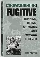 Image of advanced fugitive running hiding surviving and thriving forever
