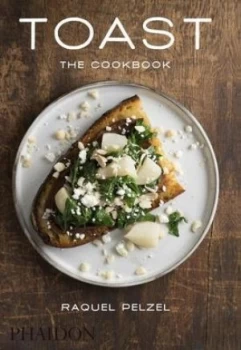 Image of Toast by Raquel Pelzel Hardback