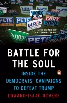 Image of Battle For The Soul : Inside the Democrats Campaigns to Defeat Trump