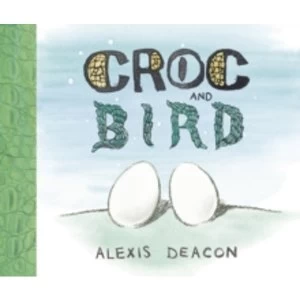 Image of Croc and Bird by Alexis Deacon (Paperback, 2013)