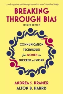 Image of Breaking Through Bias : Communication Techniques For Her to Succeed at Work