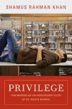 Image of privilege the making of an adolescent elite at st pauls school