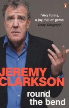 Image of Round the Bend by Jeremy Clarkson Paperback