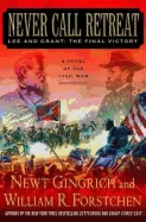 Image of never call retreat lee and grant the final victory