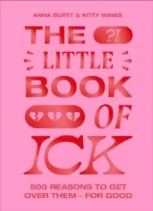 Image of The Little Book of Ick : 500 reasons to get over them - for good