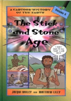 Image of The Stick and Stone Age by Jacqui Bailey and Matthew Lilly Hardback
