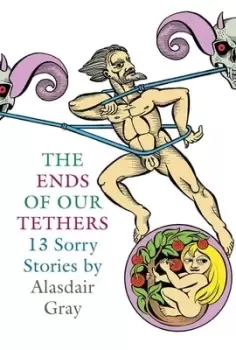 Image of The ends of our tethers by Alasdair Gray