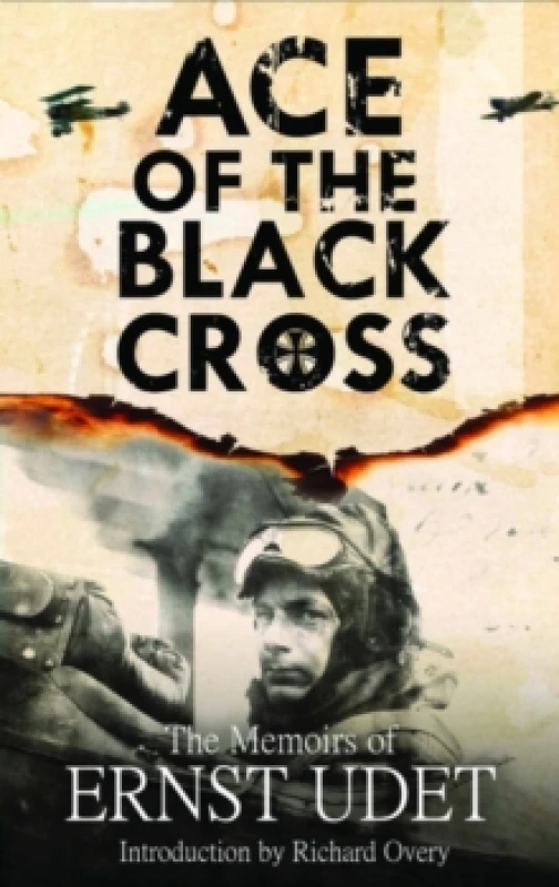 Image of Ace of the Black Cross : The Memoirs of Ernst Udet Paperback / softback