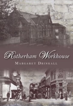 Image of Rotherham Workhouse by Margaret Drinkall Paperback