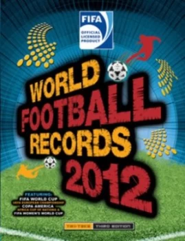 Image of FIFA World Football Records 2012 by Keir Radnedge Hardback