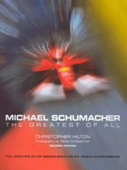 Image of Michael Schumacher by Christopher Hilton and Rainer W Schlegelmilch Hardback