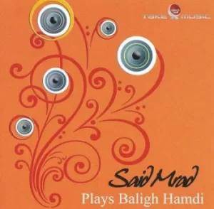 Image of Said Mrad Plays Baligh Hamdi by Said Mrad CD Album