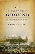 Image of training ground grant lee sherman and davis in the mexican war 1846 1848
