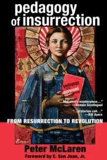 Image of Pedagogy of Insurrection : From Resurrection to Revolution