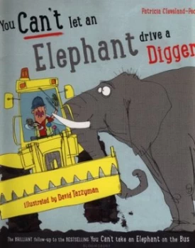 Image of You cant let an elephant drive a digger by Patricia Cleveland-Peck