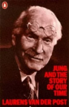 Image of Jung and the Story of Our Time by Laurens Van Der Post Paperback
