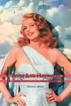 Image of Being Rita Hayworth by Adrienne L. McLean