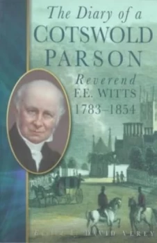 Image of The Diary of a Cotswold Parson by F. E Witts and David Verey Paperback