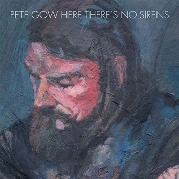 Image of Pete Gow - Here Theres No Sirens Vinyl