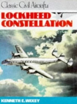 Image of Lockheed Constellation by Kenneth E Wixey Hardback