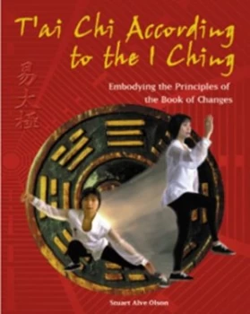 Image of Tai Chi According to the I Ching by Stuart Alve Olson Book