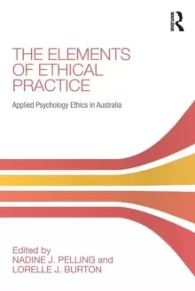 Image of The Elements of Ethical Practice : Applied Psychology Ethics in Australia