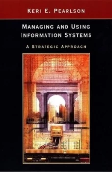 Image of Managing and Using Information Systems by Keri E. Pearlson Paperback