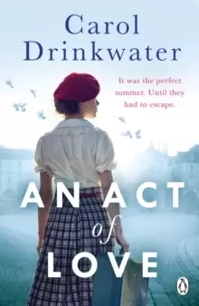 Image of An Act of Love : A sweeping and evocative love story about bravery and courage in our darkest hours