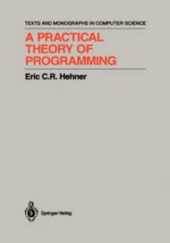 Image of A Practical Theory of Programming by Eric C.R. Hehner Hardback