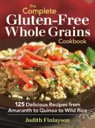 Image of complete gluten free whole grains cookbook 125 delicious recipes from amara