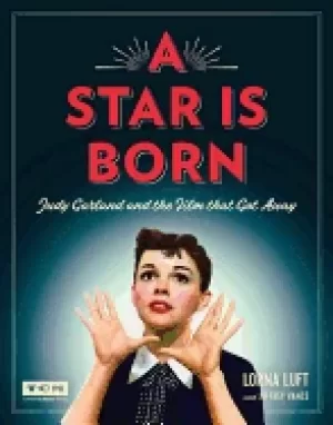 Image of star is born judy garland and the film that got away