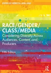 Image of Race/Gender/Class/Media Considering Diversity Across Audiences Content and Producers
